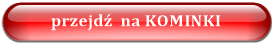 przejdź  na KOMINKI